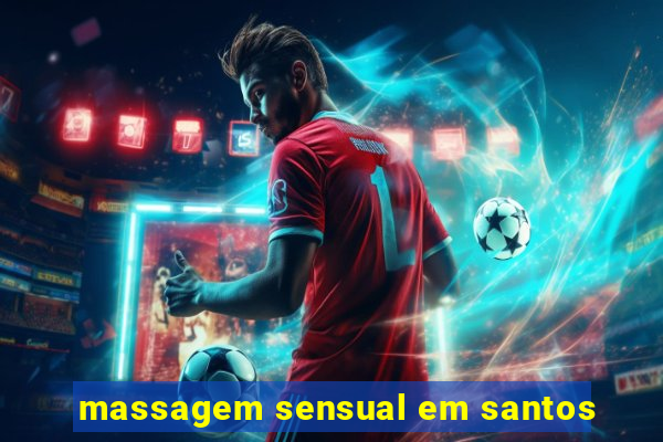 massagem sensual em santos